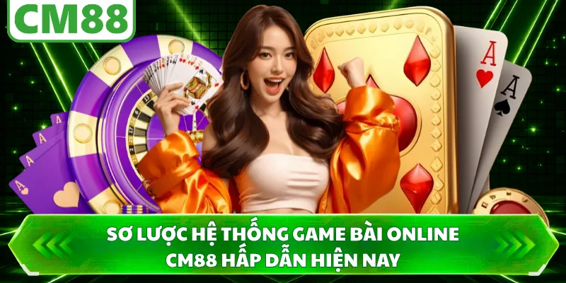 Sơ lược hệ thống game bài online CM88 hấp dẫn hiện nay